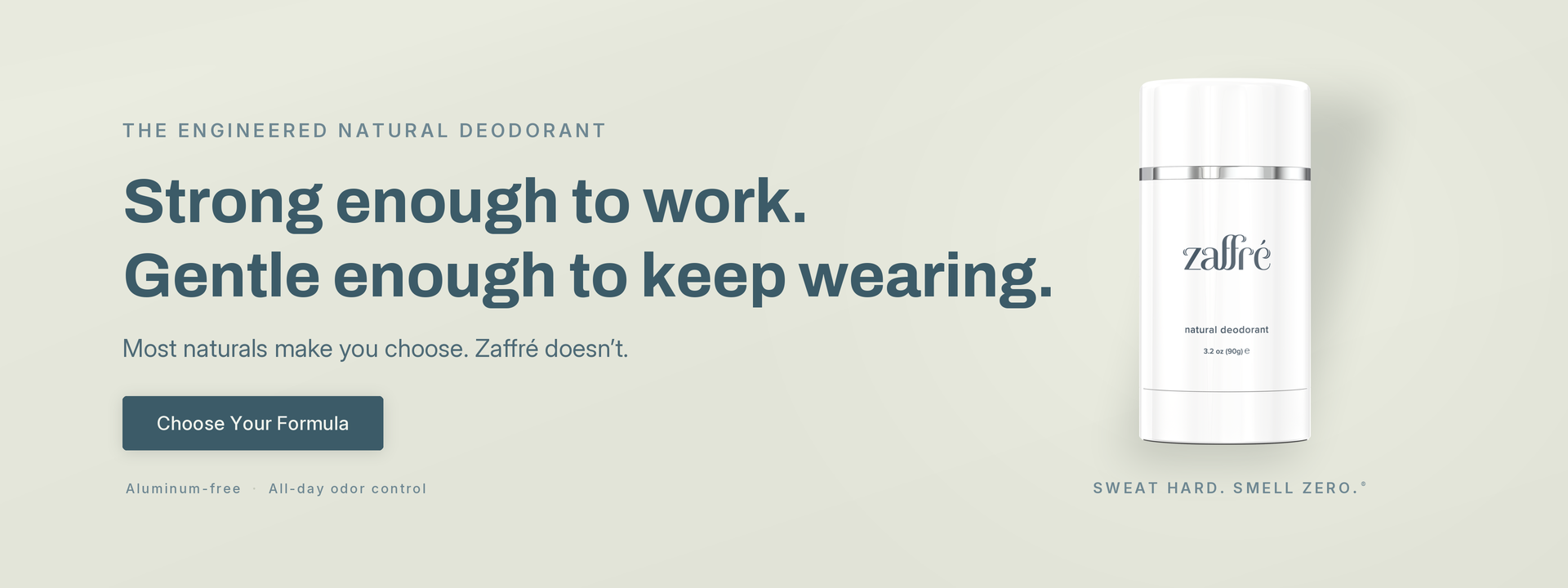 Zaffré natural deodorant stick. Strong enough to work. Gentle enough to keep wearing.